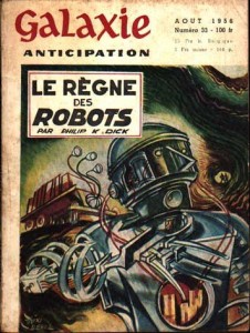 Galaxie No 33, août 1956, "Le règne des robots" philip k dick