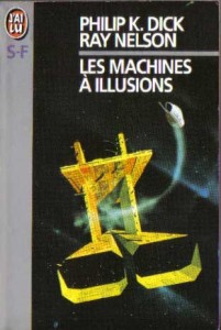 Les Machines a Illusions Jai lu 1993 philip k idkc ray nelson