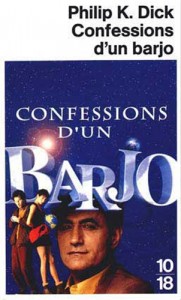 confessions d un barjo UGE 1992 philip k dick