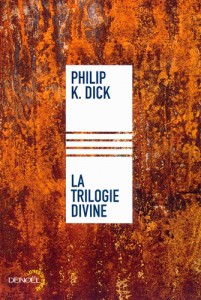la trilogie divine denoel 2013 philip k dick