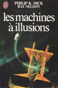 les machines a illusion jai lu 1980 philip k dick