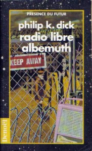 radio libre albemuth denoel 1994 philip k dick
