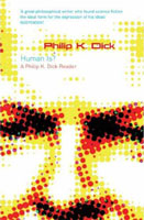 Cover of Human Is. A Philip K. Dick Reader.
