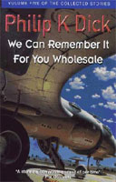 Philip K. Dick We Can Remember It for You Wholesale cover