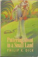 Philip K. Dick Puttering About In A Small Land cover