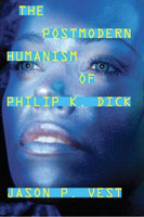 The Postmodern Humanism of Philip K. Dick