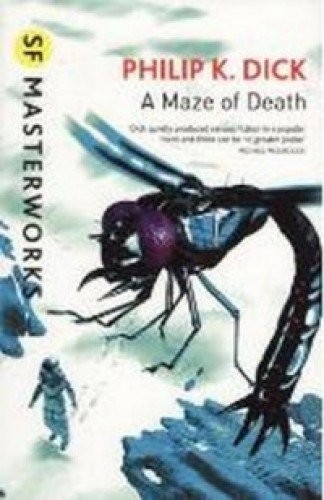 A Maze of Death: SF Masterworks