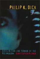 Cover of Philip K. Dick : Exhilaration and Terror of the Postmodern by Christopher Palmer