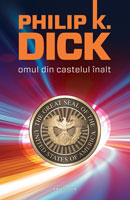Philip K. Dick The Man in the High Castle cover Omul Din Castelul Inalt