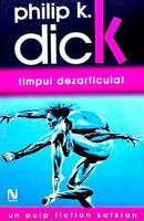 Philip K. Dick Time out of Joint cover Timpul Dezarticulat
