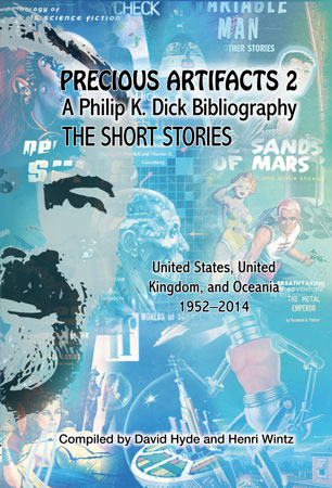Cover of Precious Artifacts 2 – A Philip K. Dick Bibliography - The Short Stories: United States of America, United Kingdom and Oceania 1952–2014 (HC limited Edition)